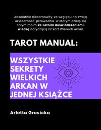 Tarot manual: Wszystkie Sekrety Wielkich Arkan w jednej książce - Arletta Grosicka - ebook