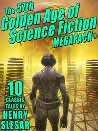 The 57th Golden Age of Science Fiction MEGAPACK® - Henry Slesar - ebook