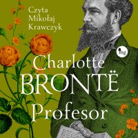 Profesor - Charlotte Bronte - audiobook