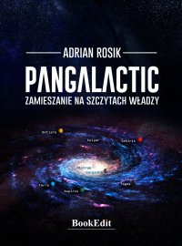 Pangalactic. Zamieszanie na szczytach władzy - Adrian Rosik - ebook
