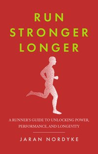 Run Stronger Longer - Jaran Nordyke - ebook