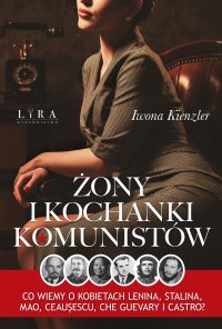 Żony i kochanki komunistów - Iwona Kienzler - ebook