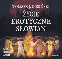 Życie erotyczne Słowian - Tomasz Kosiński - audiobook