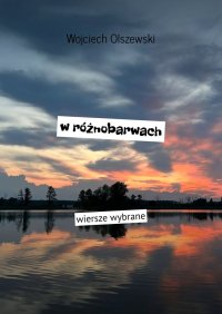 w różnobarwach - Wojciech Olszewski - ebook