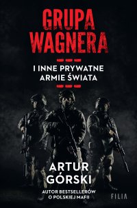 Grupa Wagnera i inne prywatne armie świata - Artur Górski - ebook