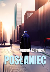 Posłaniec - Konrad Kaldyński - ebook