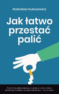 Jak łatwo przestać palić - Radosław Kuleszewicz - ebook