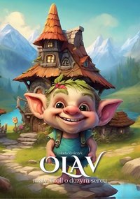 Olav. Mały Troll o dużym sercu. - Izabela Królczyk - ebook