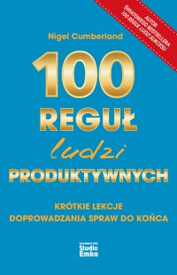 100 reguł ludzi produktywnych - Nigel Cumberland - ebook