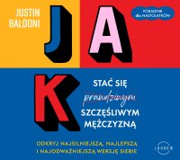 Jak stać się szczęśliwym mężczyzną - Justin Baldoni - audiobook