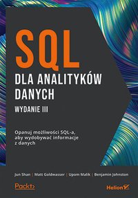 SQL dla analityków danych. Opanuj możliwości SQL-a, aby wydobywać informacje z danych - Jun Shan - ebook