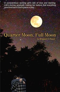 Quarter Moon, Full Moon - Bhagwant S Rawat - ebook