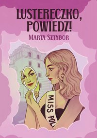 Lustereczko, powiedz! - Marta Sztybor - ebook