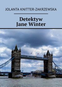 Detektyw Jane Winter - Jolanta Knitter-Zakrzewska - ebook