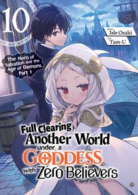 Full Clearing Another World under a Goddess with Zero Believers: Volume 10 - Isle Osaki - ebook
