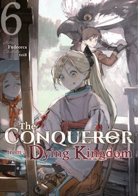 The Conqueror from a Dying Kingdom: Volume 6 - Fudeorca - ebook