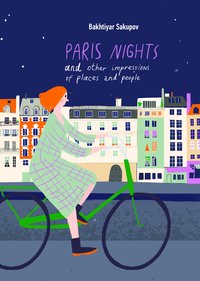 Paris Nights and Other Impressions of Places and People - Bakhtiyar Sakupov - ebook