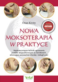 Nowa moksoterapia w praktyce - Oran Kivity - ebook