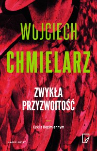 Zwykła przyzwoitość - Wojciech Chmielarz - ebook
