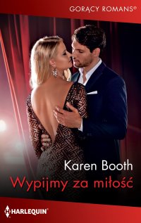 Wypijmy za miłość - Karen Booth - ebook