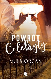 Powrót celebryty - M.B. Morgan - ebook