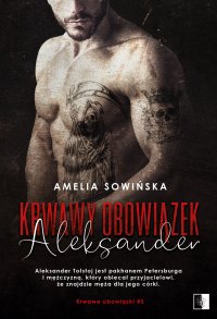 Krwawy obowiązek. Aleksander - Amelia Sowińska - ebook