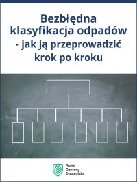 Bezbłędna klasyfikacja odpadów - jak ją przeprowadzić krok po kroku - Danuta Walaszek - ebook