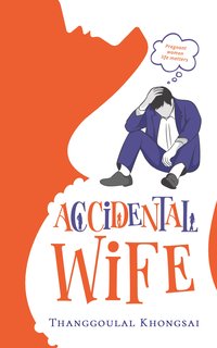 Accidental Wife - Thanggoulal Khongsai - ebook