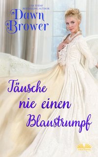 Täusche Nie Einen Blaustrumpf - Dawn Brower - ebook