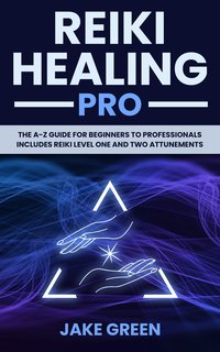 Reiki Healing Pro - Jake Green - ebook