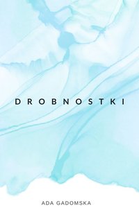 Drobnostki - Ada Gadomska - ebook