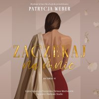 Zaczekaj na mnie - Patrycja Weber - audiobook