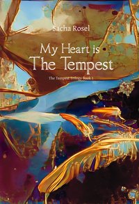 My Heart is The Tempest - Sacha Rosel - ebook