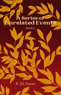 A Series of Unrelated Events - K. M. Dunn - ebook