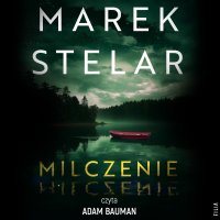 Milczenie - Marek Stelar - audiobook