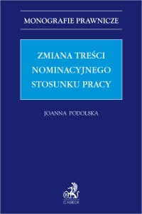 Zmiana treści nominacyjnego stosunku pracy - Joanna Podolska - ebook