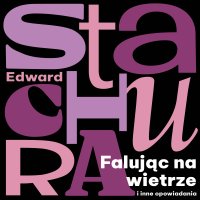 Falując na wietrze i inne opowiadania - Edward Stachura - audiobook