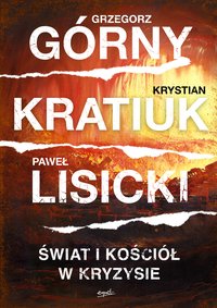 Świat i Kościół w kryzysie - Grzegorz Górny - ebook