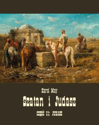 Szatan i Judasz. Część 2. Judasz - Karol May - ebook