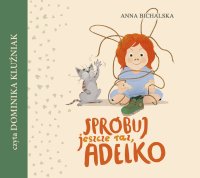 Spróbuj jeszcze raz, Adelko - Anna Bichalska - audiobook