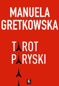 Tarot paryski - Manuela Gretkowska - ebook