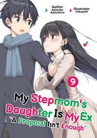 My Stepmom's Daughter Is My Ex: Volume 9 - Kyosuke Kamishiro - ebook