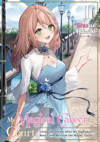 My Magical Career at Court: Living the Dream After My Nightmare Boss Fired Me from the Mages' Guild! Volume 2 - Shusui Hazuki - ebook