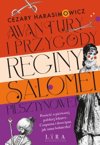 Awantury i przygody Reginy Salomei Pilsztynowej - Cezary Harasimowicz - ebook
