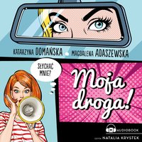 Moja droga! - Katarzyna Domańska - audiobook