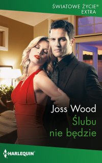 Ślubu nie będzie - Joss Wood - ebook