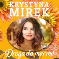 Droga do marzeń - Krystyna Mirek - audiobook