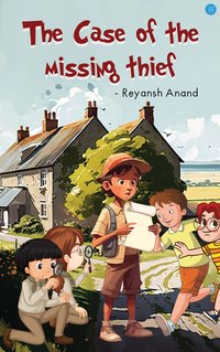 The Case of the Missing thief - Reyansh Anand - ebook