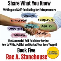 Share What You Know - Rae A. Stonehouse - audiobook