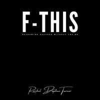 F-This - Rachel Daphne Turner - audiobook